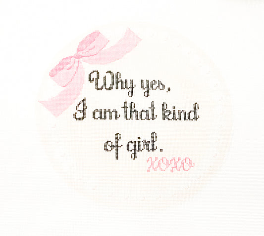 Why Yes, I Am That Kind Of Girl