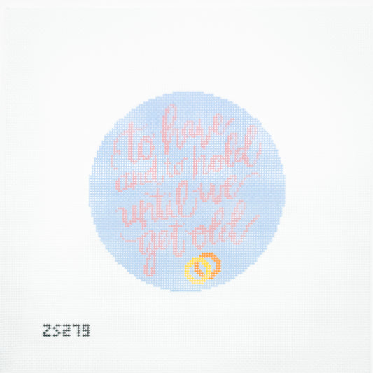 To Have and To Hold Until We Get Old
