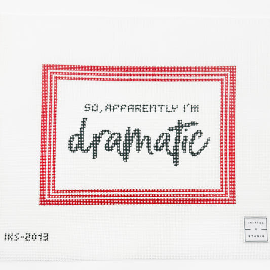 So Apparently I’m Dramatic
