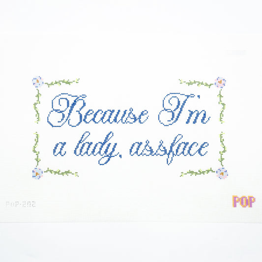 Because I'm a Lady, A**face