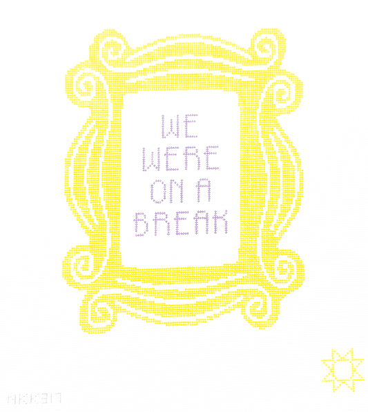 We Were On A Break