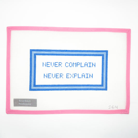 Never Complain Never Explain