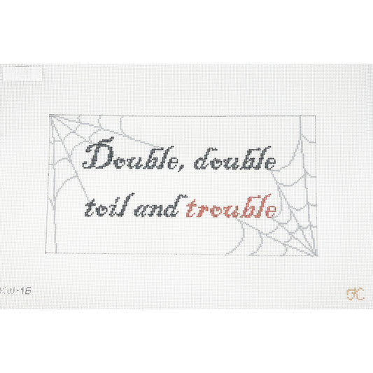 Double Double Toil and Trouble