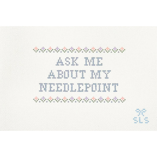 Ask Me About My Needlepoint